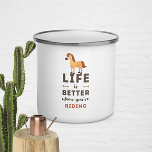 Life is Better When Riding Enamel Mug