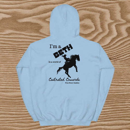 I’m a Beth in a World of Castrated Cowards Unisex Hoodie