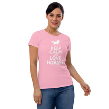 Load image into Gallery viewer, Keep Calm and Love Horses Women&#39;s short sleeve t-shirt